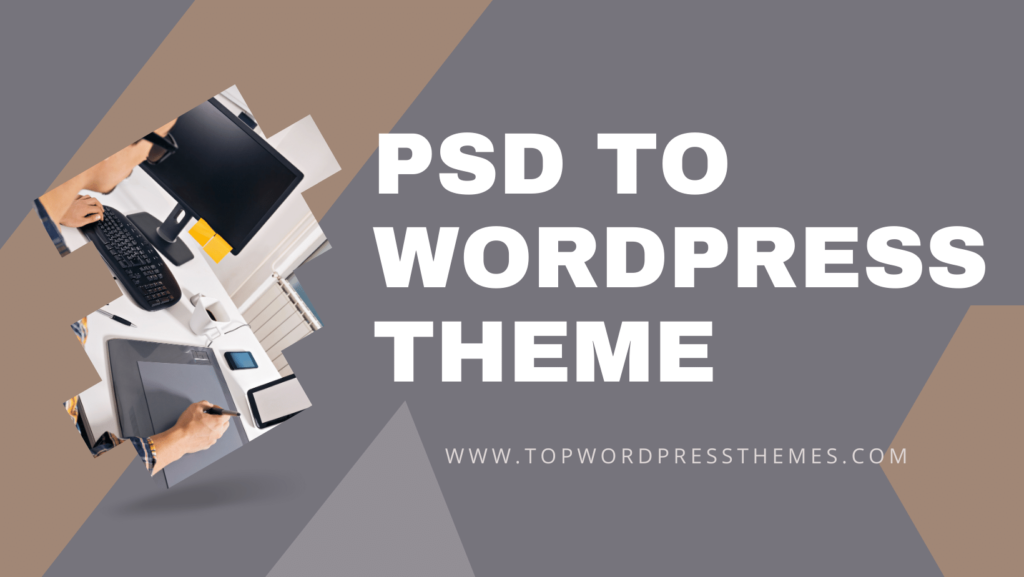 5 benefits from converting psd to wordpress theme