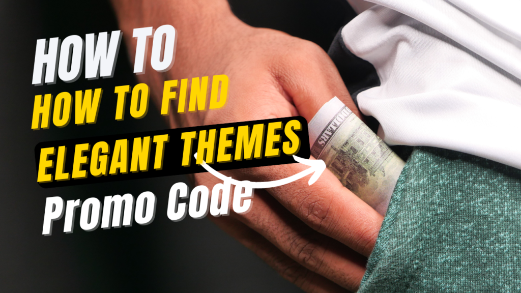 How To Find Elegant Themes Promo Code