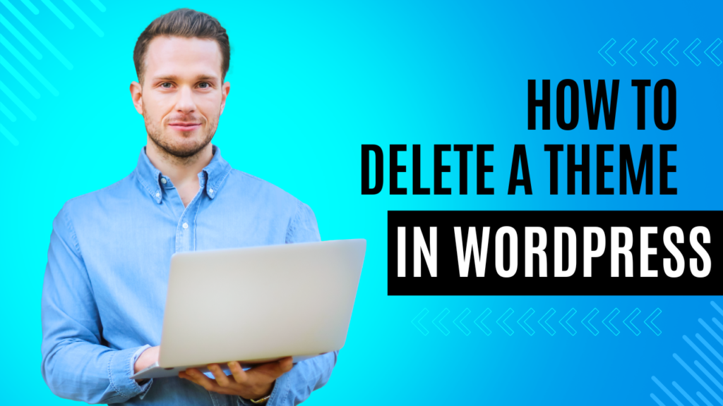 How to Delete a Theme in WordPress